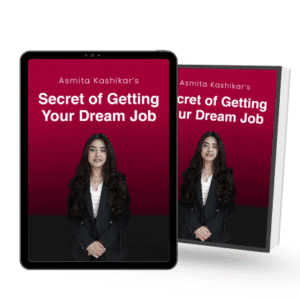 Asmita's Secret of Getting Dream Job